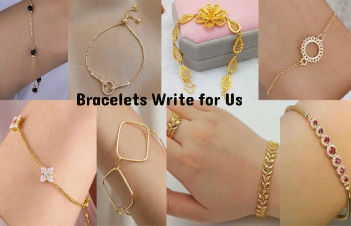 Bracelets Write for Us