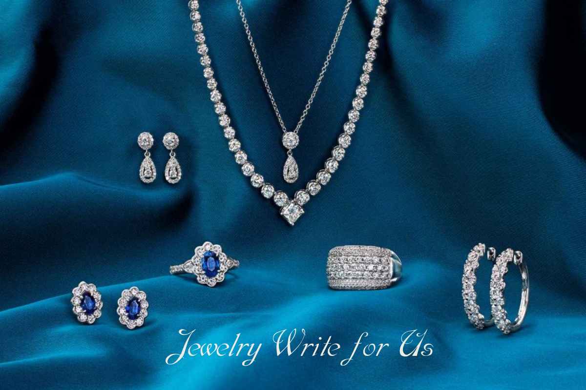 Jewelry Write for Us – Contribute to The Universal Charm