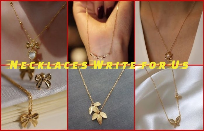 Necklaces Write for Us