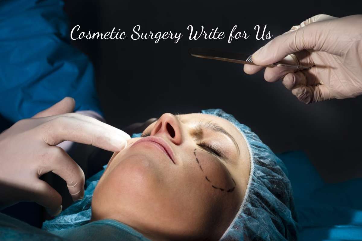 Cosmetic Surgery Write for Us