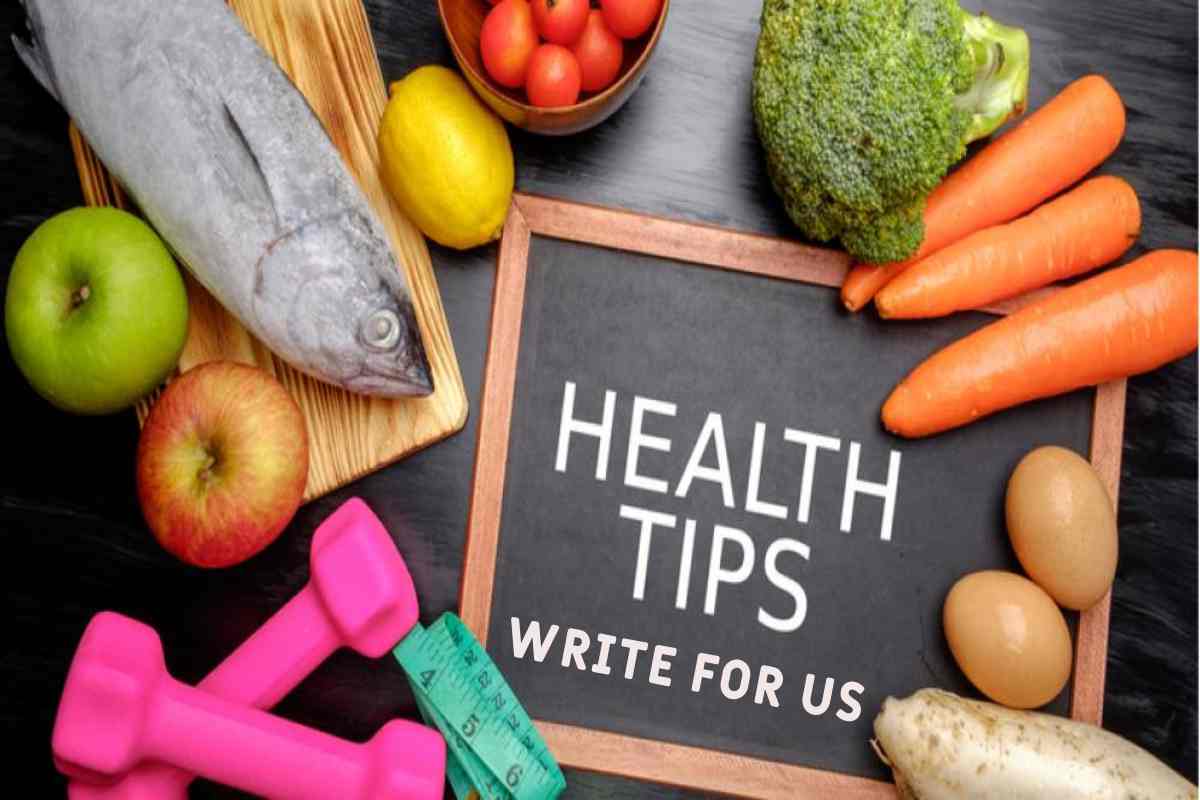Health Tips Write for Us