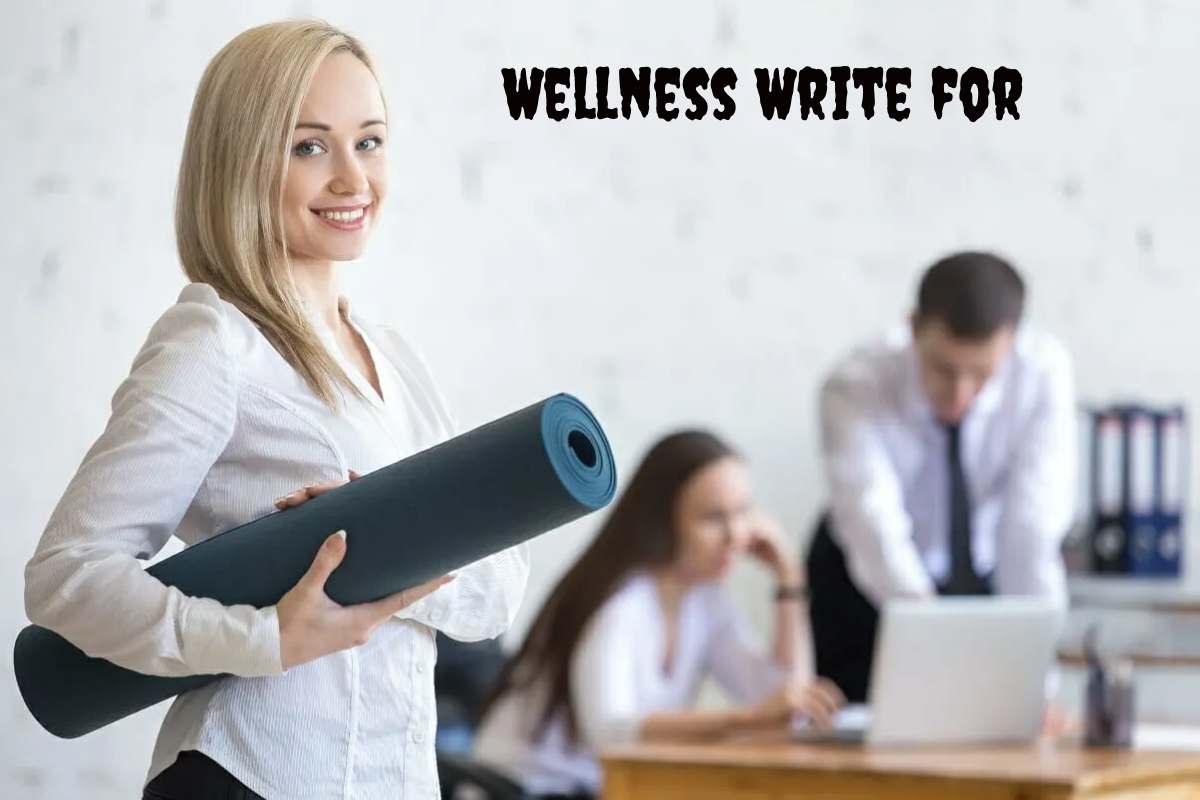 Wellness Write for Us