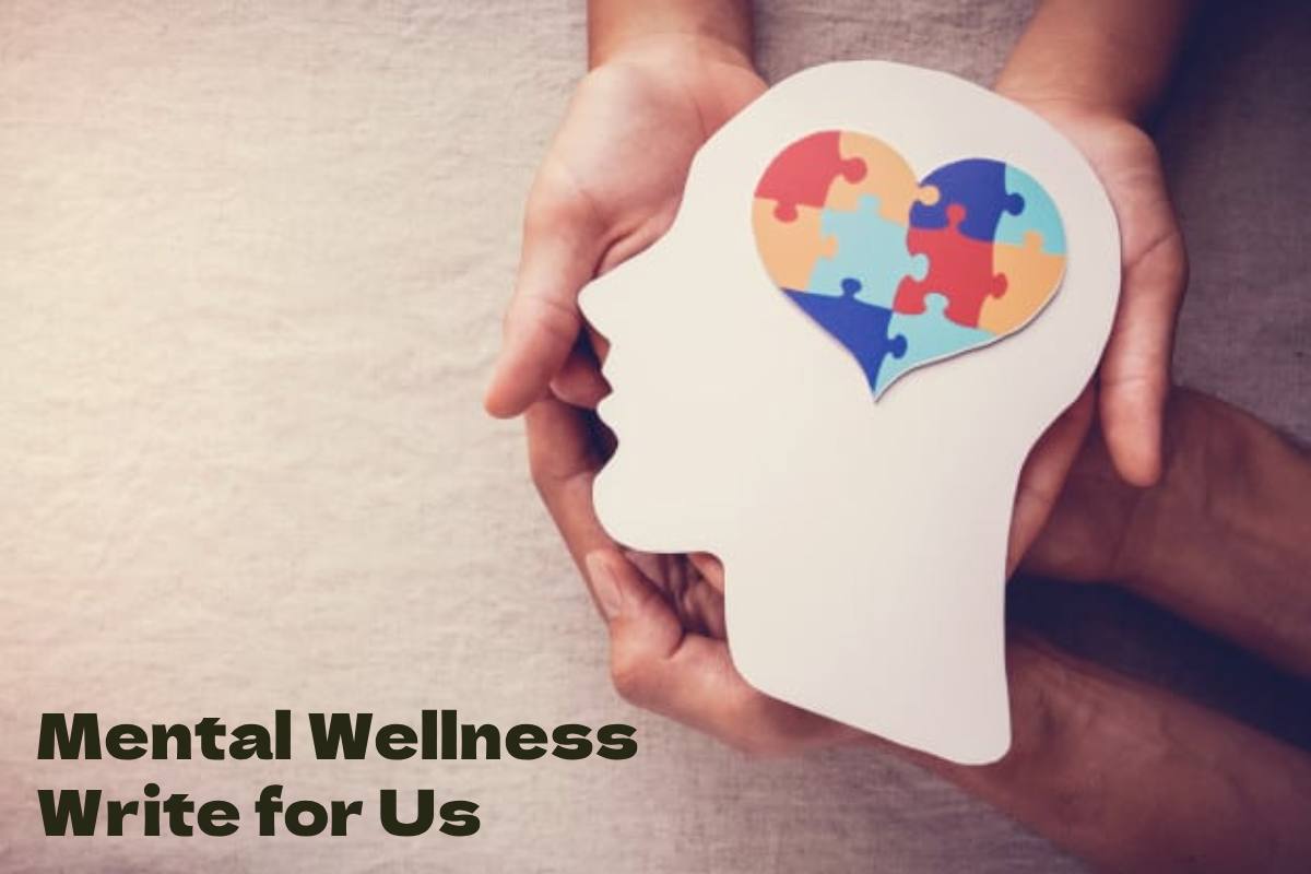 Mental Wellness Write for Us