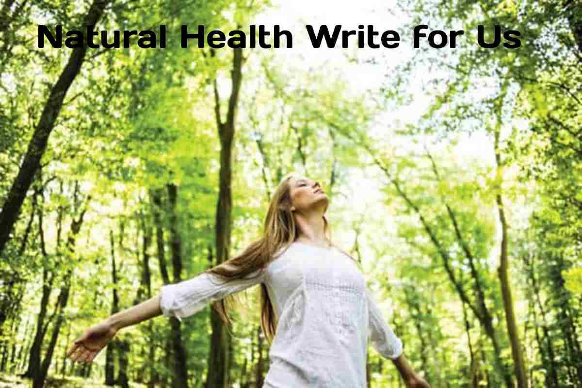 Natural Health Write for Us