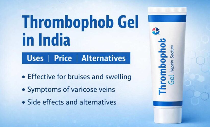 Thrombophob Gel in India: Uses, Alternatives & Real Effectiveness